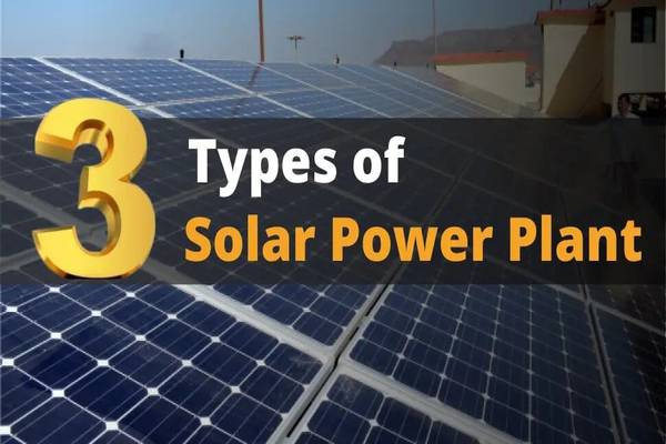 Types of Solar Power Plants