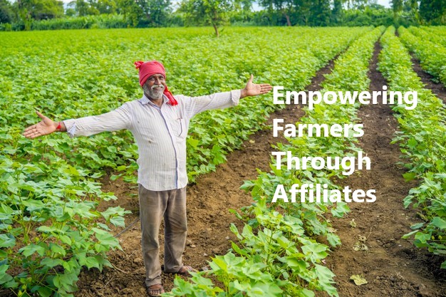 Empowering Farmers Through Affiliates